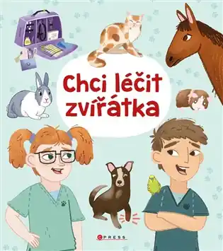 Chci léčit zvířátka: Zábavné aktivity pro malé veterináře Nejprodávanější