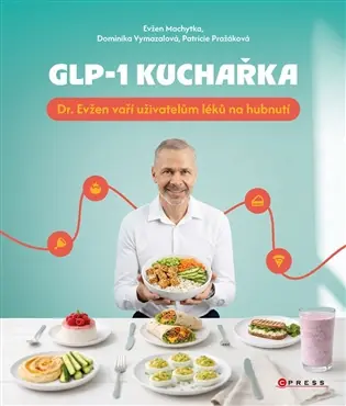 Objednat Nyní GLP-1 kuchařka: Dr. Evžen vaří uživatelům léků na hubnutí