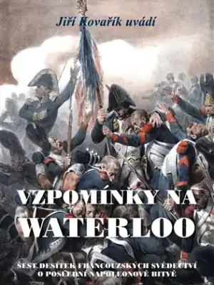 Pouze Dnes Vzpomínky na Waterloo