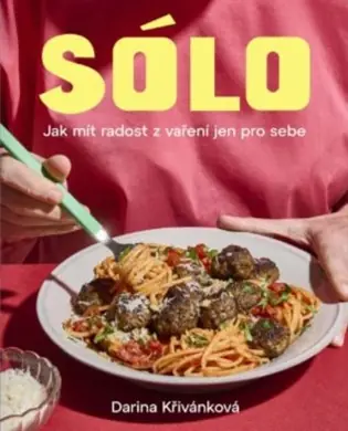 Oblíbený Sólo Jak mít radost z vaření jen pro sebe