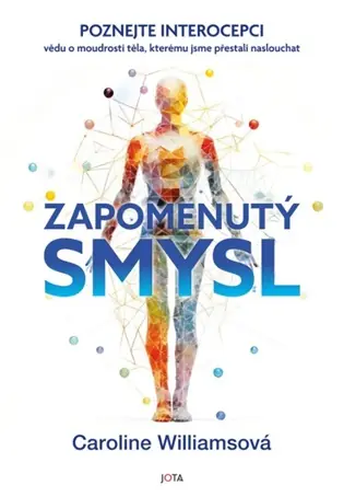 Rychlé Dodání Zapomenutý smysl: Poznejte interocepci – vědu o moudrosti těla, kterému jsme přestali naslouchat