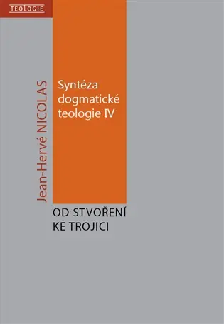 Sezónní Sleva Syntéza dogmatické teologie IV: Od stvoření ke trojici