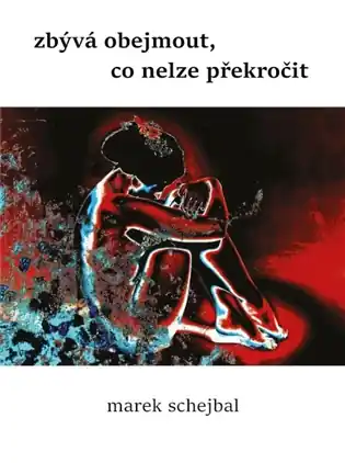 Zbývá obejmout, co nelze překročit Novinka