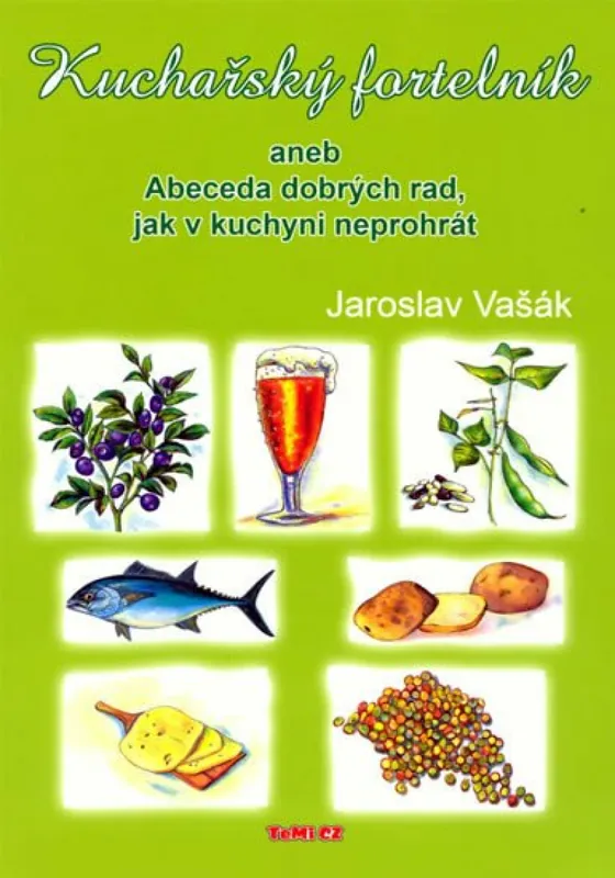 Kuchařský fortelník aneb abeceda dobrých rad jak v kuchyni neprohrát Originální