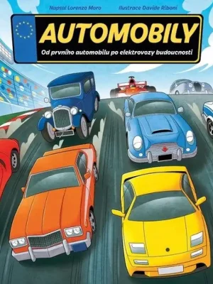 Automobily          : od prvního automobilu po elektrovozy budoucnosti Aktuální