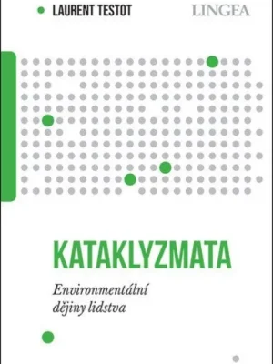 Kataklyzmata : environmentální dějiny lidstva Bezpečná Platba