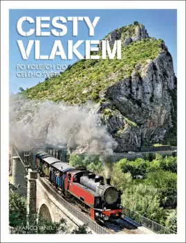Cenově Výhodný Cesty vlakem : po kolejích do celého světa