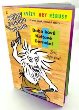 Must-Have Dějiny udatného českého národa : Doba kovů, Keltové, Germáni : kvízy, hry, rébusy : 28 stran otázek, odpovědí, zábavy - 2