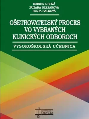 Horká Nabídka Ošetrovateľský proces vo vybraných klinických odboroch          : vysokoškolská učebnica