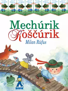 Mechúrik Koščúrik s kamarátmi Dokud Zásoby Vydrží