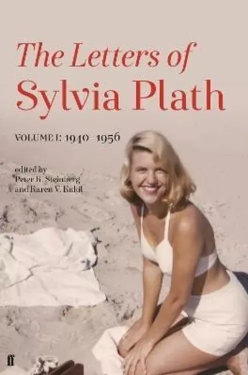 Must-Have Letters of Sylvia Plath Volume I: 1940-1956